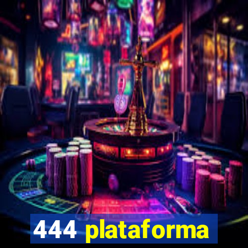 444 plataforma